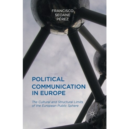 (영문도서) Political Communication in Europe: The Cultural and Structural Limits of the European Public ... Paperback, Palgrave MacMillan, English, 9781349454723