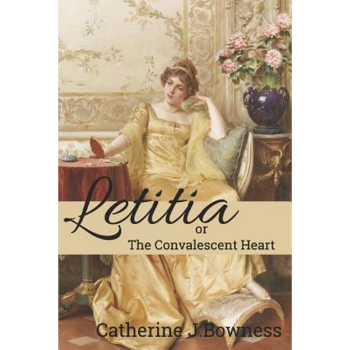 Letitia or The Convalescent Heart Paperback, Independently Published