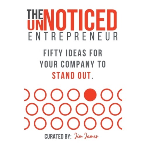 (영문도서) The UnNoticed Entrepreneur: Fifty Ideas for your Company to Stand Out Paperback, Eastwest Public Relations Ltd, English, 9781739932206