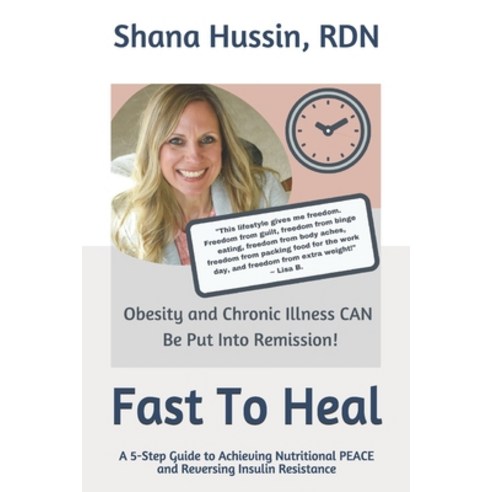 (영문도서) Fast To Heal: A 5-Step Guide to Achieving Nutritional PEACE and Reversing Insulin Resistance Paperback, Independently Published, English, 9798636298410
