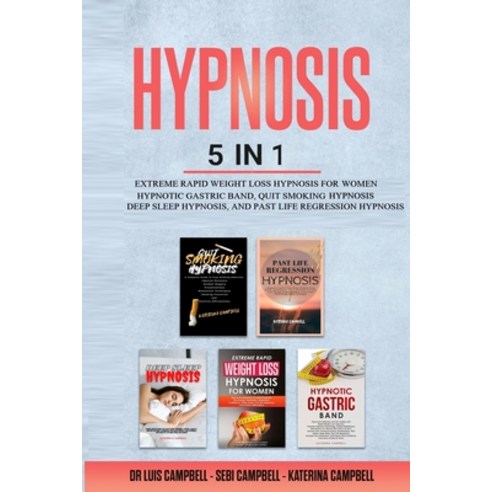 (영문도서) Hypnosis: 5 Books in 1: Extreme Rapid Weight loss Hypnosis Hypnotic Gastric Band Quit Smoki... Paperback, Lulu.com, English, 9781008949232