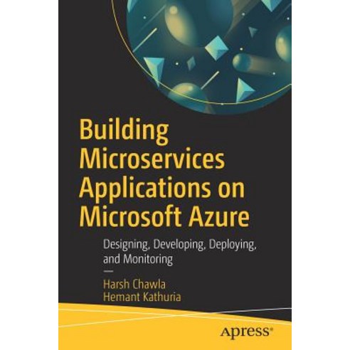 (영문도서) Building Microservices Applications on Microsoft Azure: Designing Developing Deploying and... Paperback, Apress, English, 9781484248270