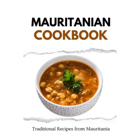 (영문도서) Mauritanian Cookbook: Traditional Recipes from Mauritania Paperback, Independently Published, English, 9798876018533