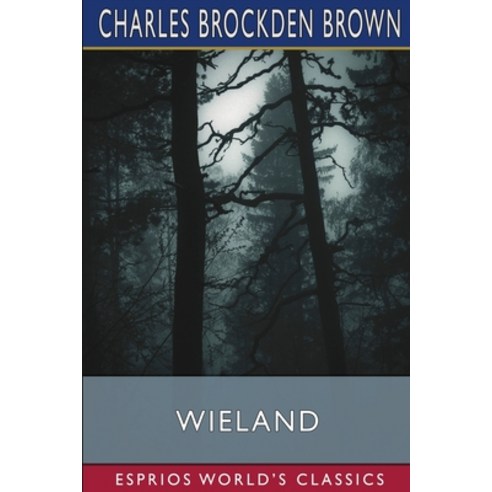 (영문도서) Wieland (Esprios Classics) Paperback, Blurb, English, 9781006367847