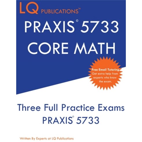(영문도서) PRAXIS 5733 CORE Math: PRAXIS CORE 5733 - Free Online Tutoring - New 2020 Edition - The most ... Paperback, Lq Pubications, English, 9781647684631