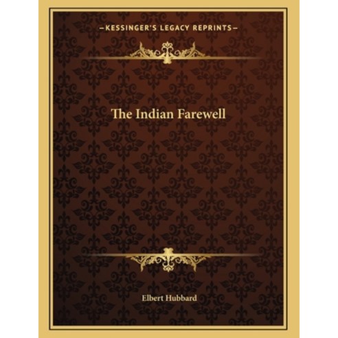 The Indian Farewell Paperback, Kessinger Publishing, English, 9781163030844