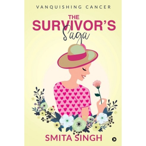 The Survivor''s Saga: Vanquishing Cancer Paperback, Notion Press