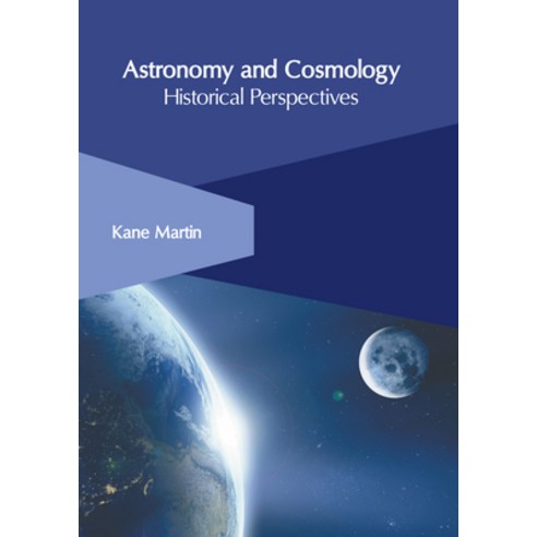 (영문도서) Astronomy and Cosmology: Historical Perspectives Hardcover, Willford Press, English, 9781647284497