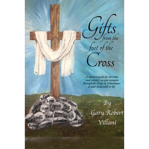 (영문도서) Gifts from the foot of the Cross Paperback, Dorrance Publishing Co., English, 9781480953161