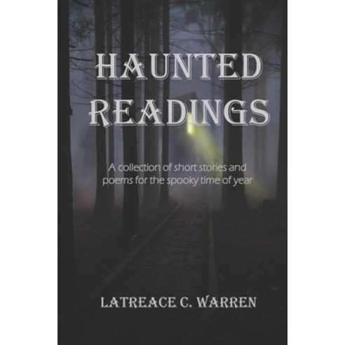 (영문도서) Haunted Readings: A Collection of Poems and Short Stories for the Spooky Time of Year Paperback, Independently Published, English, 9798491496532