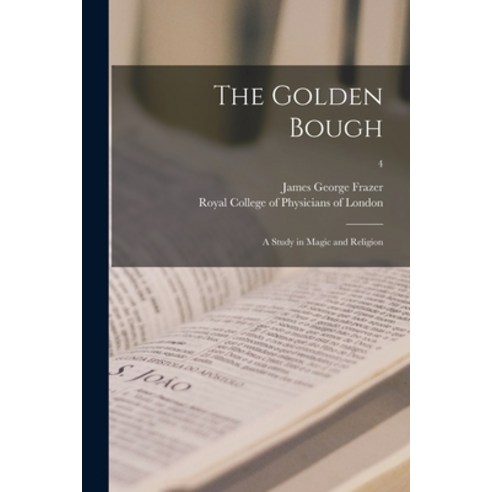 (영문도서) The Golden Bough: a Study in Magic and Religion; 4 Paperback, Legare Street Press, English, 9781013998546
