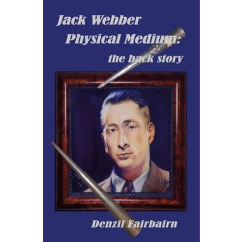 Jack Webber Physical Medium: the back story Paperback, Saturday Night Press Publications