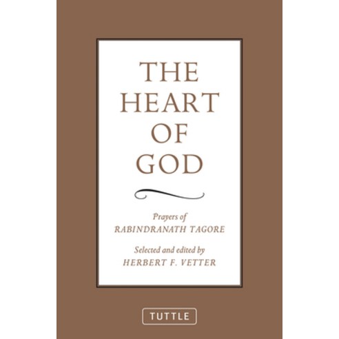 The Heart of God: Prayers of Rabindranath Tagore, Tuttle Pub