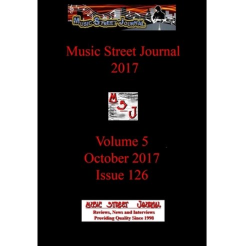 (영문도서) Music Street Journal 2017: Volume 5 - October 2017 - Issue 126 Hardcover Edition Hardcover, Lulu.com, English, 9781387286584