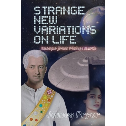 (영문도서) Strange New Variations on Life: Escape from Planet Earth Paperback, Techner Group LLC, English, 9798987325735