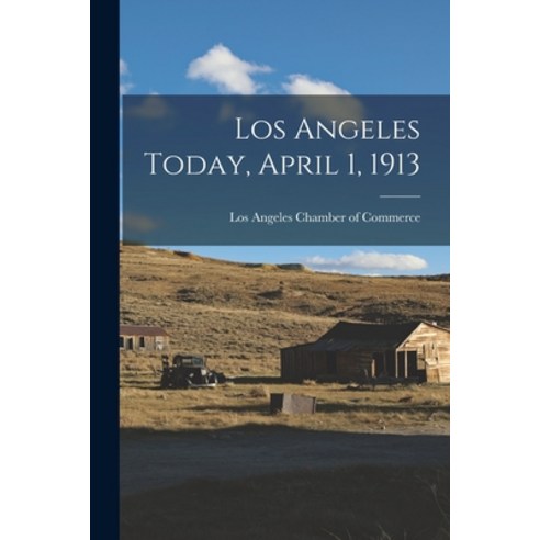(영문도서) Los Angeles Today April 1 1913 Paperback, Legare Street Press, English, 9781019208502
