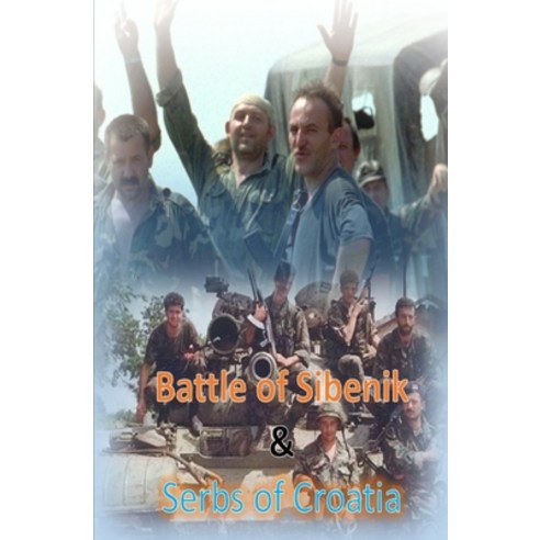 (영문도서) Battle of Sibenik & Serbs of Croatia Paperback, Independently Published, English, 9798518903616
