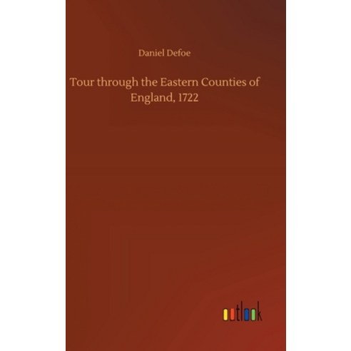 (영문도서) Tour through the Eastern Counties of England 1722 Hardcover, Outlook Verlag, English, 9783734058950