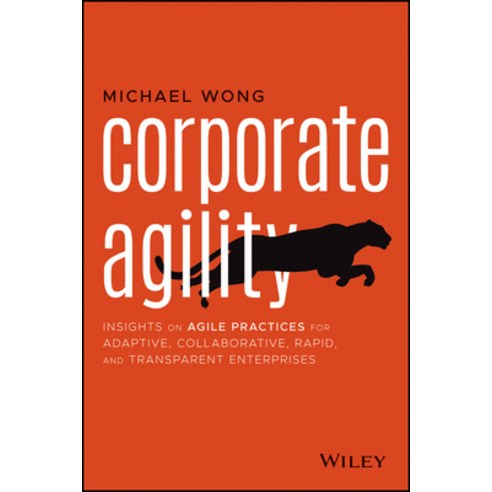 Corporate Agility: Insights on Agile Practices for Adaptive Collaborative Rapid and Transparent E... Paperback, Wiley