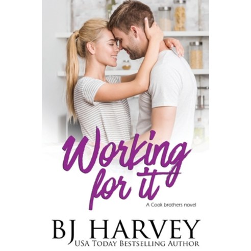 Working For It: A House Flipping Rom Com Paperback, BJ Harvey