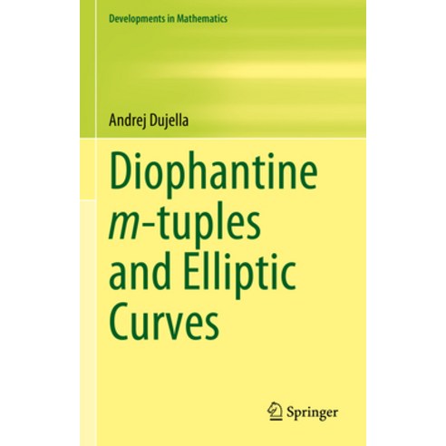 (영문도서) Diophantine M-Tuples and Elliptic Curves Hardcover, Springer, English, 9783031567230