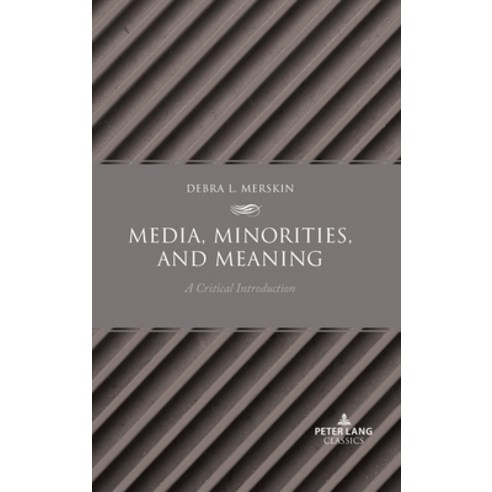 (영문도서) Media Minorities and Meaning; A Critical Introduction Hardcover, Peter Lang Us, English, 9781636675152