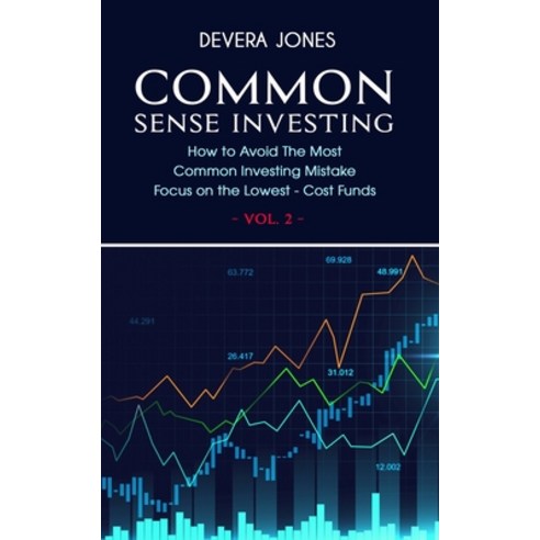 Common Sense Investing: How to Avoid The Most Common Investing Mistake - Focus on the Lowest - Cost ... Paperback, Independently Published, English, 9798705568550