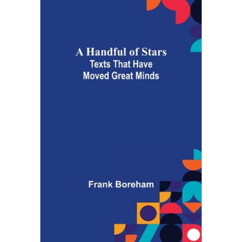 (영문도서) A Handful of Stars: Texts That Have Moved Great Minds Paperback, Alpha Edition, English, 9789356233188