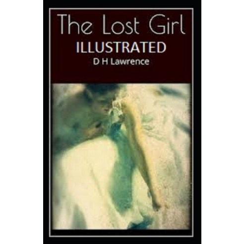 (영문도서) The Lost Girl Illustrated Paperback, Independently Published, English, 9798518403642