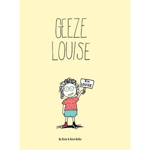 Geeze Louise Hardcover, Lulu.com
