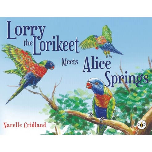 (영문도서) Lorry the Lorikeet Meets Alice Springs Paperback, Bumblebee Books, English, 9781839341021
