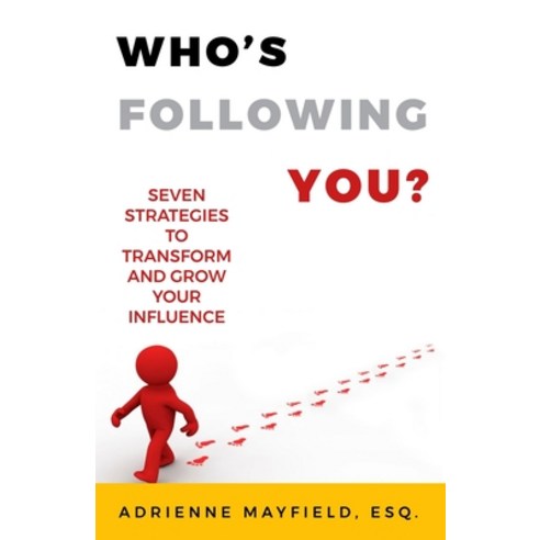 Who''s Following You?: Seven Strategies To Transform and Grow Your Audience Paperback, Burning Bush Books, English, 9780999769478