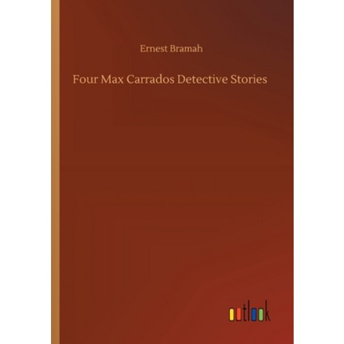 (영문도서) Four Max Carrados Detective Stories Paperback, Outlook Verlag, English, 9783734094804