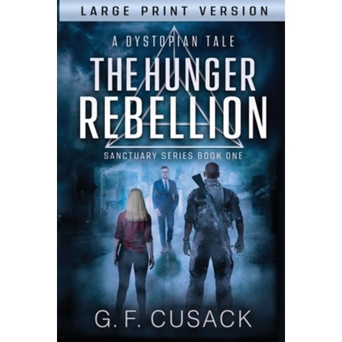 The Hunger Rebellion: A Dystopian Tale Paperback, GED Cusack, English, 9780473507916