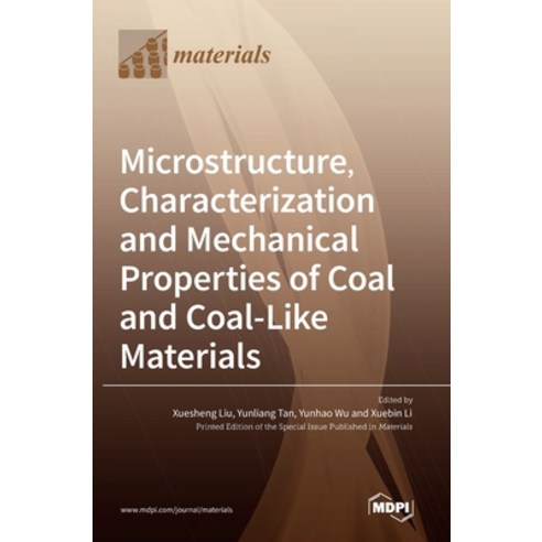 (영문도서) Microstructure Characterization and Mechanical Properties of Coal and Coal-Like Materials Hardcover, Mdpi AG, English, 9783036575513