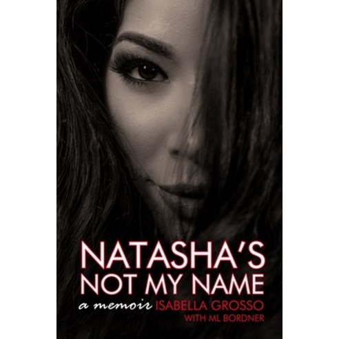 Natasha''s Not My Name: A Memoir Paperback, Open Books Publishing (UK), English, 9781948598378
