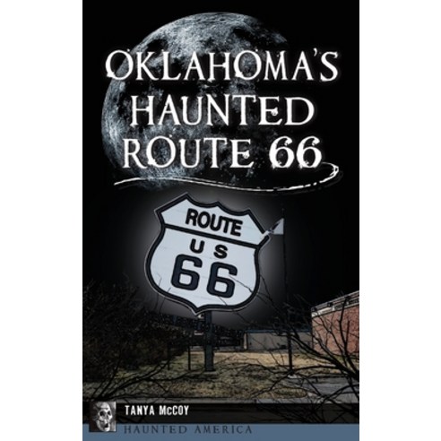 (영문도서) Oklahoma''s Haunted Route 66 Hardcover, History PR, English, 9781540258359