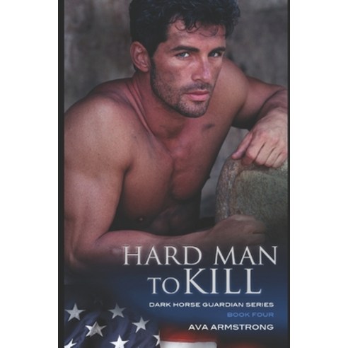 Hard Man to Kill: Dark Horse Guardians Series Book 4 Paperback, Independently Published