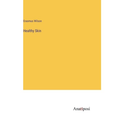 (영문도서) Healthy Skin Hardcover, Anatiposi Verlag, English, 9783382303297
