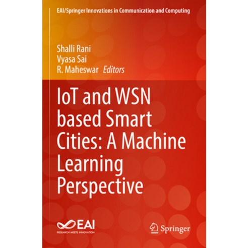 (영문도서) Iot and Wsn Based Smart Cities: A Machine Learning Perspective Paperback, Springer, English, 9783030841843