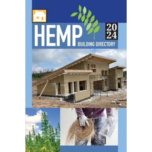 (영문도서) Hemp Building Directory 2024: Guide to the International Hemp Building Industry Paperback, Haepenny, LLC, English, 9798985419344