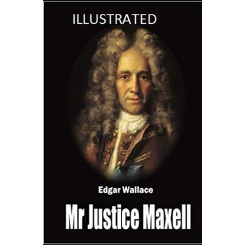 Mr Justice Maxell Illustrated Paperback, Independently Published