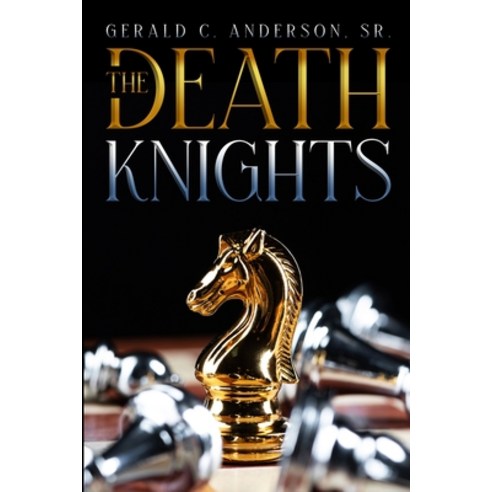 (영문도서) The Death Knights Paperback, Gerald C. Anderson, Sr., English, 9780578928128