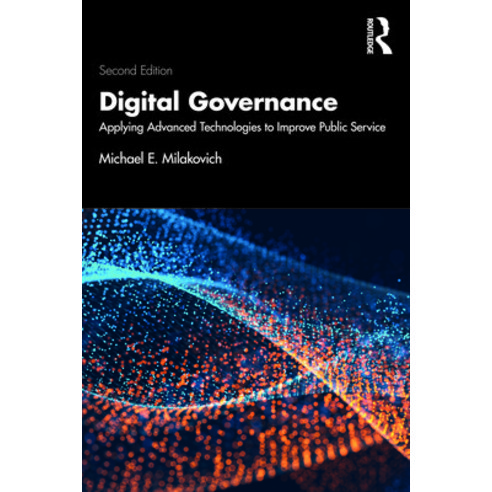 Digital Governance: Applying Advanced Technologies to Improve Public Service Paperback, Routledge, English, 9781032104911
