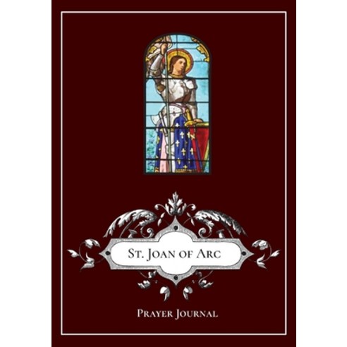St. Joan of Arc - Prayer Journal / Notebook / Prayer Book Paperback, Lulu.com, English, 9781716079696