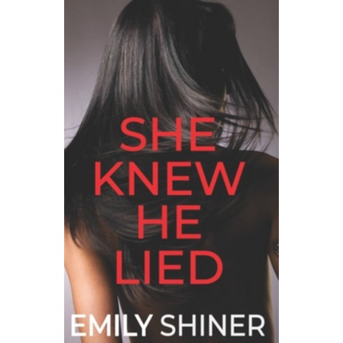 (영문도서) She Knew He Lied: A Gripping Domestic Thriller Paperback, Independently Published, English, 9798752475085