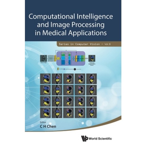(영문도서) Computational Intelligence and Image Processing in Medical Applications Hardcover, World Scientific Publishing..., English, 9789811257445