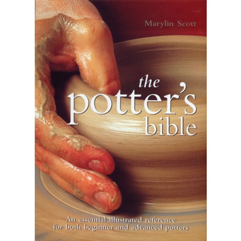 (영문도서) The Potter''s Bible: An Essential Illustrated Reference for Both Beginner and Advanced Potters... Spiral, Chartwell Books, English, 9780785821434