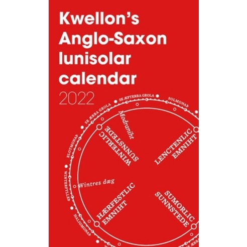 (영문도서) Kwellon''s Anglo-Saxon lunisolar calendar 2022 Paperback, Lulu.com, English, 9781794793422