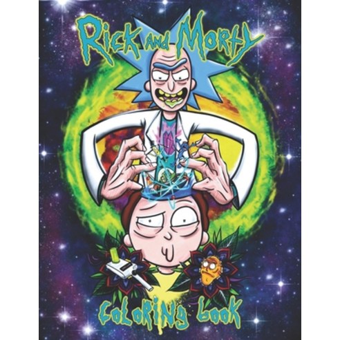 Rick and Morty Coloring Book: 40+ Coloring Pages for Kids and Adults (Unofficial) Paperback, Independently Published